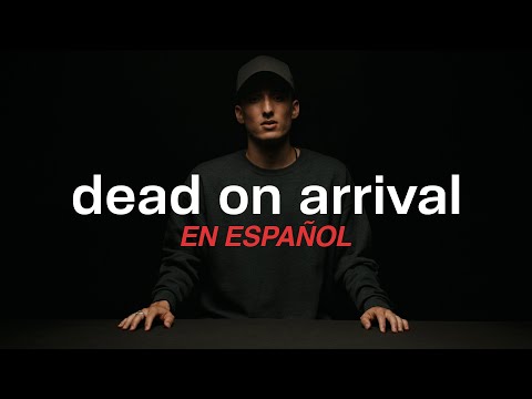 dead on arrival (en español)