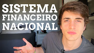O que é e como funciona o sistema financeiro nacional?