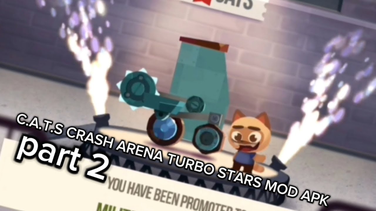 C.A.T.S CRASH ARENA TURBO STARS mod apk part 2 YouTube