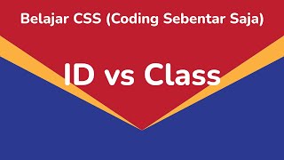 Apa Sih Bedanya ID dan Class dalam CSS?