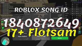 17+ Flotsam Roblox Song IDs/Codes