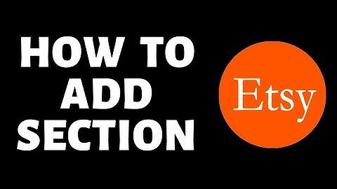 How To Add Sections on Etsy