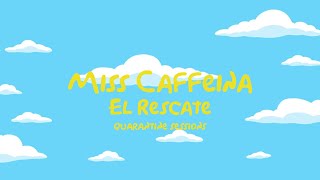 Miss Caffeina - El Rescate (Quarantine Sessions)