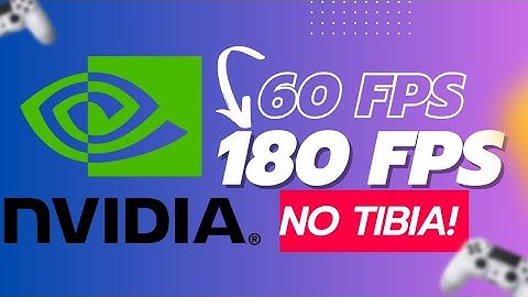 [TUTORIAIS] - COMO MELHORAR O FPS DO TIBIA PRINCIPALMENTE EM PLACAS DE VÍDEO NVIDIA