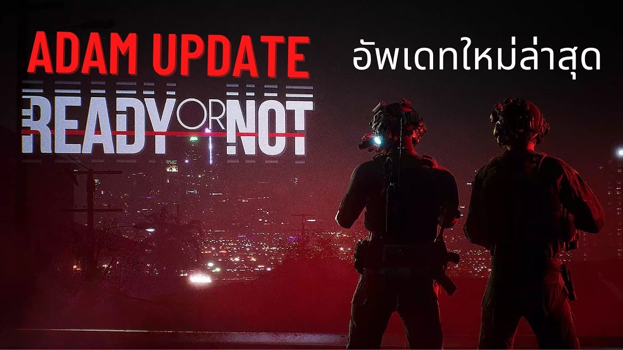 Ready or Not ไทย : New Adam Update อัพเดทใหม่ล่าสุด 29/11/22 - ปืนใหม่ ...