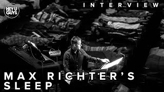 Max Richter Interview - Max Richter's Sleep