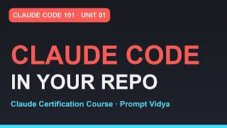 Claude Code 101: The AI That Writes In Your Repo | Claude Certification | Unit 01