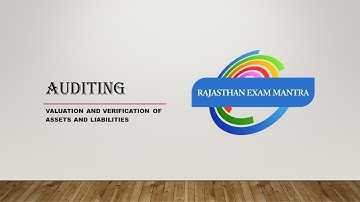 Auditing//Valuation and verification of assets and liabilities Part-3