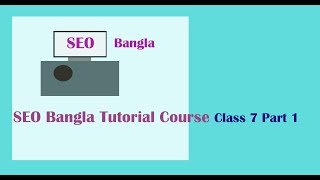 SEO Bangla Tutorial Course Class 7 Part 1