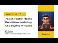 React.JS 10 | React-Router Hooks, conditional rendering, CSS Styles in React | React.JS in Telugu