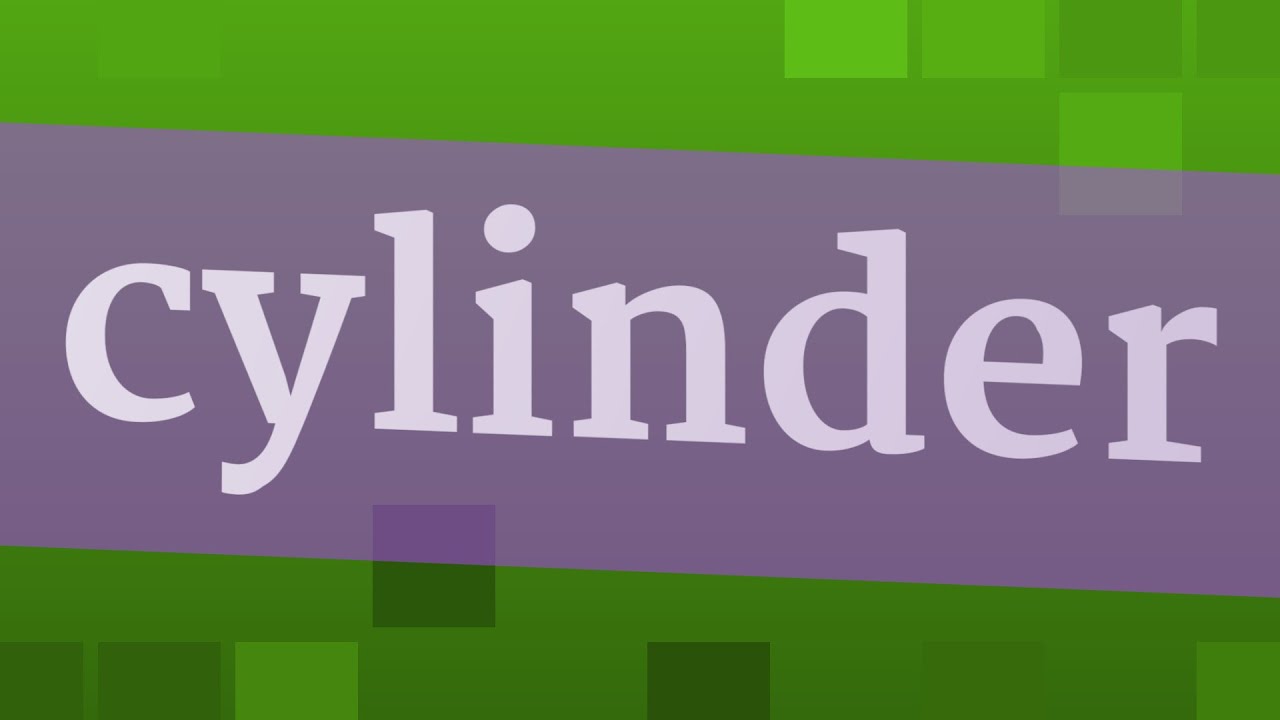CYLINDER pronunciation • How to pronounce CYLINDER YouTube