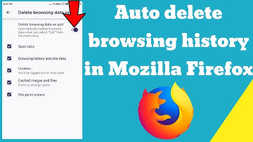How to auto clear browsing history in Mozilla Firefox android | Delete browsing data on quiet
