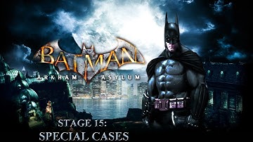 Batman: Arkham Asylum (Gameplay Walkthrough) - Stage 15: Special Cases