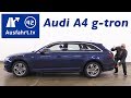 2017 Audi A4 Avant g-tron 2.0 TFSI S tronic (B9) - Kaufberatung, Test, Review / Erdgas / CNG