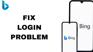 How To Fix And Solve Login Problem On Bing App | Easy Fix