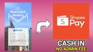 Shopee Pay Cash in using Metrobank online No Admin Fee | Shopee Pay Top Up No Service Fee