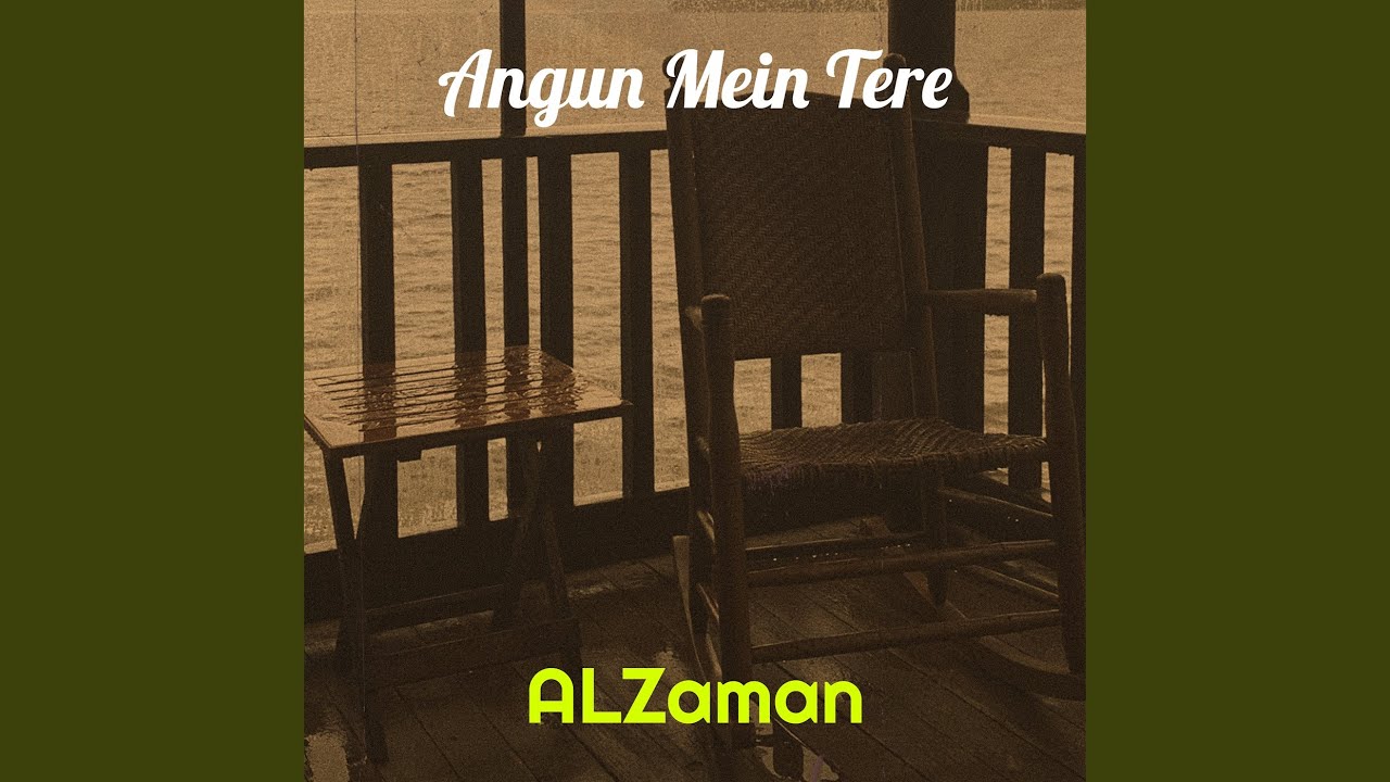 Angun Mein Tere