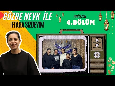 GÖZDE NEVK İLE İFTARA SİZDEYİM 2. SEZON 4. BÖLÜM