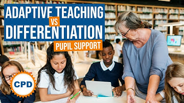 Adaptive Teaching vs Differentiation - What