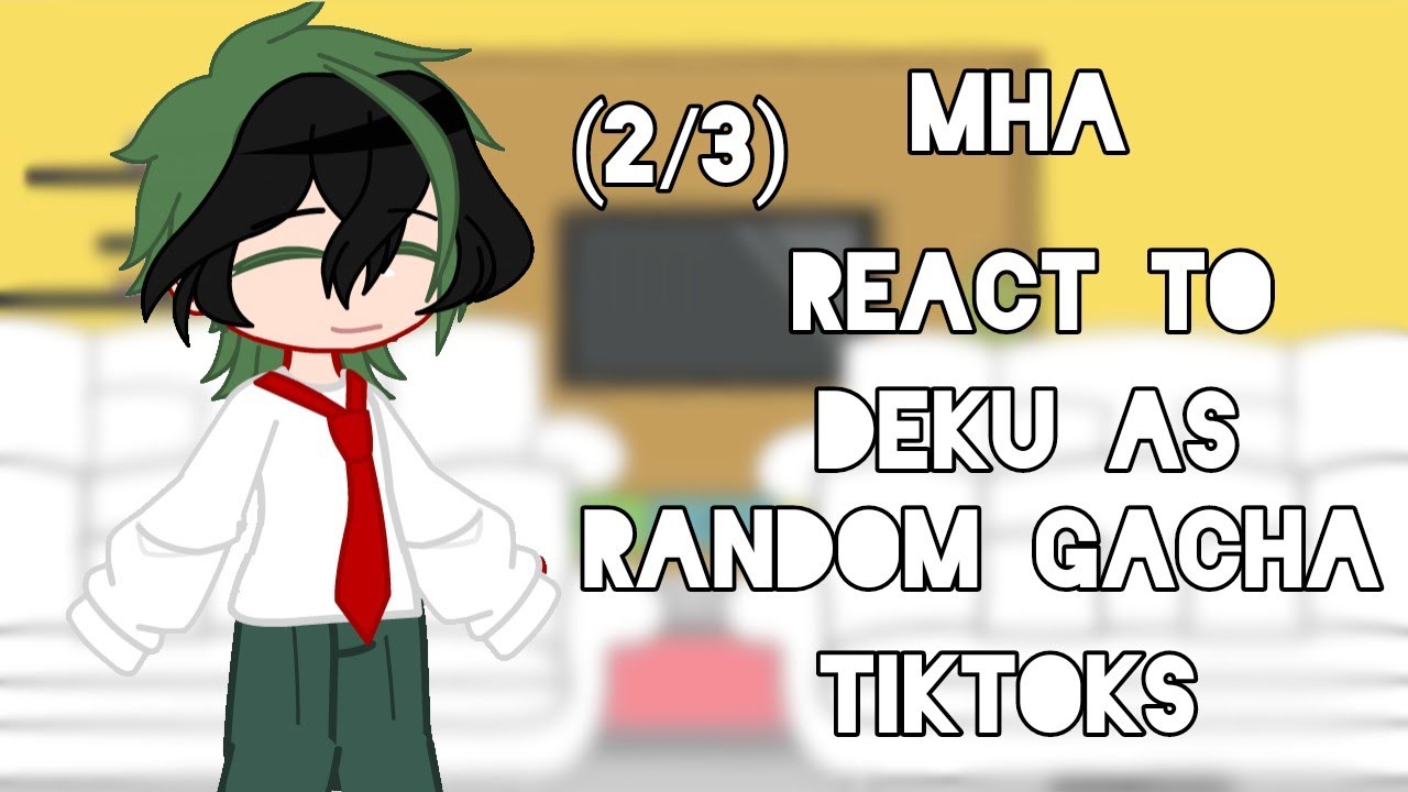 Mha react to deku as random Gacha TikToks |(2/3)| xAlissa-! | 171 sub special!!