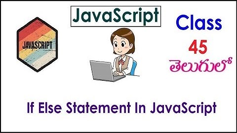 If Else Statement In JavaScript Training Videos In Telugu 45 I JavaScript Tutorials I Statement