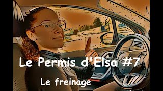 Le Permis d'Elsa #7 Le Freinage