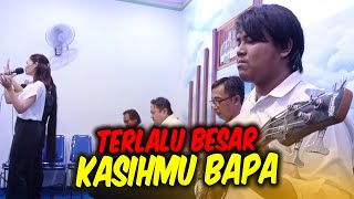 TERLALU BESAR KASIHMU BAPA | Bass Cover Gereja