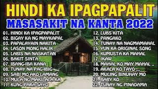 Hindi Ka Ipagpapalit - Pamatay Puso Tagalog Love Songs 2022 💖Pinoy Music Lover OPM Songs