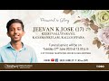 Jeevan k jose 17 keeruvallyparayil kadamankulam  funeral service