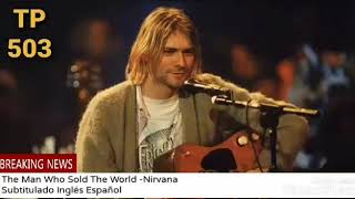 The Man Who Sold The World - Nirvana Subtitulado Inglés Español