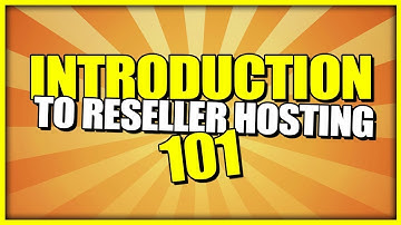 Introduction To Reseller Hosting 101