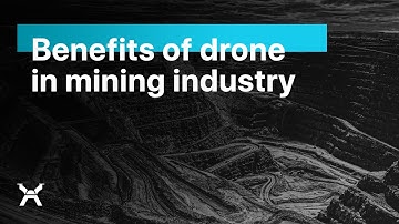 Benefits of drone in mining industry - DroneXperts
