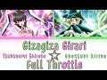 【FULL】『Gizagiza Girari☆Full Throttle』— Shirabe × Kirika — Lyrics[Kan/Rom/Eng]