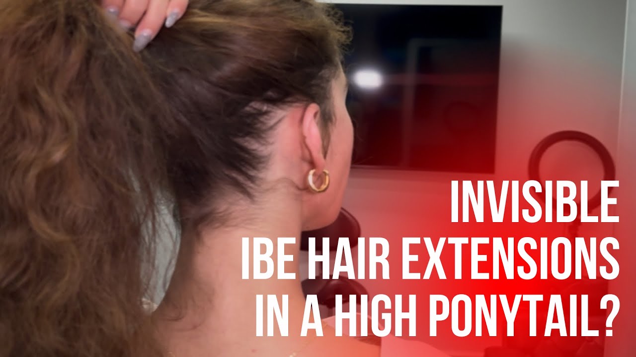 Invisible IBE hair extensions in a high ponytail?