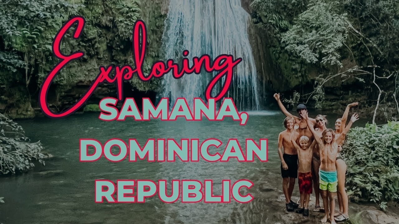 Exploring Samana, Dominican Republic (episode #19)