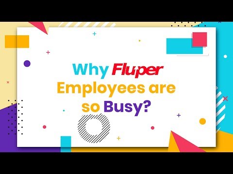 Why Fluper Employees are so Busy?