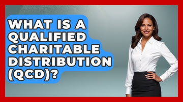 What Is A Qualified Charitable Distribution (QCD)? - Your Guide to Budgeting