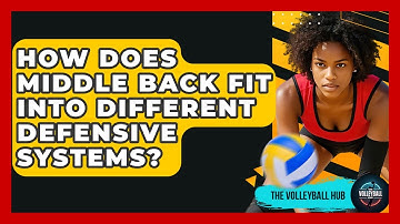 How Does Middle Back Fit Into Different Defensive Systems? - The Volleyball Hub