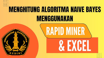ALGORITMA NAIVE BAYES MENNGUNAKAN RAPID MINER & EXCEL