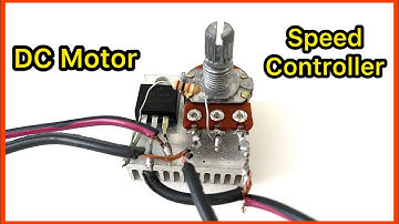 DC Motor Speed Controller | Step by Step Explanation |