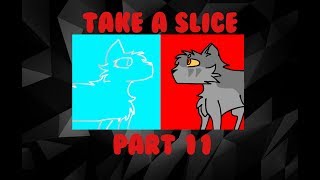 Take A Slice Part 11 WIP