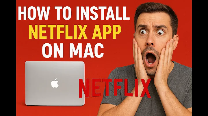 Can You Download Netflix on Mac? YES! Here's How…(Easy Step-by-Step Guide)