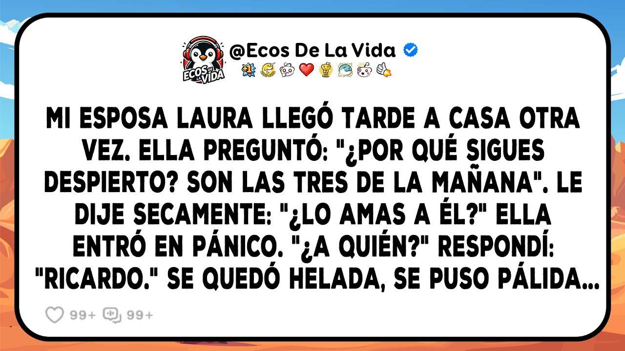 Ella Llegó Tarde A Casa. Ella Preguntó: 