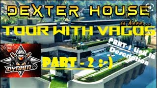 Part-2 ||@Dynamo Gaming(DEXTER) HOUSE TOOR WITH #vaGODsOP|| (ohhh bhayiiiiiii) Part-1 in Description