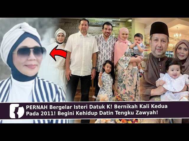 PERNAH Bergelar Isteri Datuk K! Bernikah Kali Kedua Pada 2011! Begini Kehidup Datin Tengku Zawyah! class=
