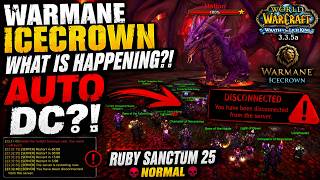😡 WHAT IS HAPPENING TO WARMANE! Auto DC During Ruby Sanctum 25!
