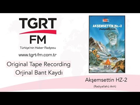 Akşemsettin Hazretleri 1 | Tgrt fm