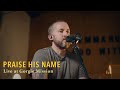 Praise His Name | Live &amp; Acoustic