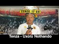 Tenza Uxolo Nothando Studio Perfomance mp3