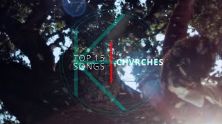 Top 15 CHVRCHES Songs